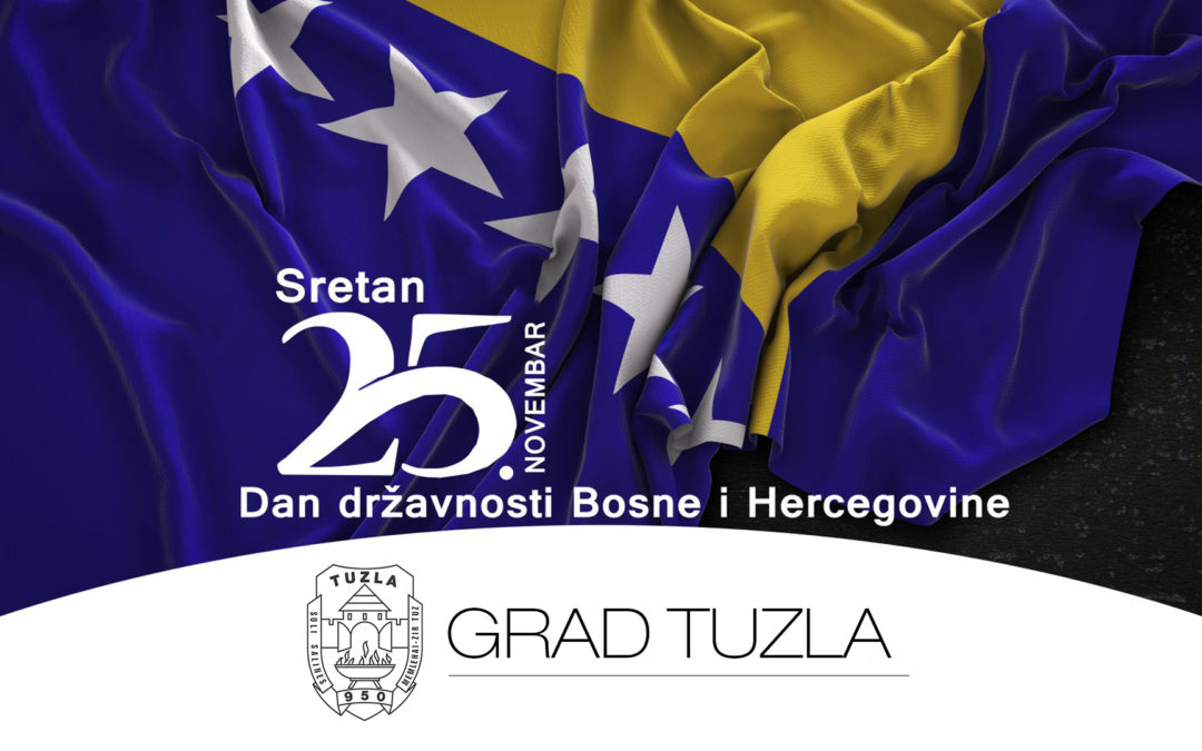 Čestitka gradonačelnika i predsjedavajuće Gradskog vijeća Tuzle u povodu 25.11. – Dana državnosti Bosne i Hercegovine