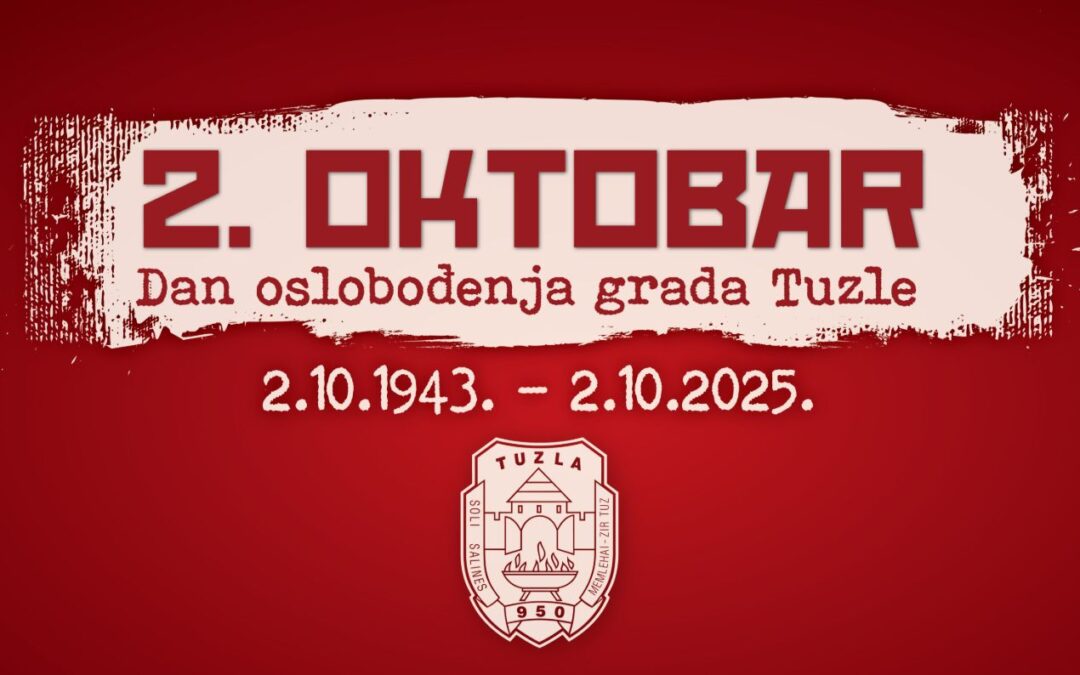 Čestitka gradonačelnika i predsjedavajuće Gradskog vijeća Tuzle – 2. oktobar, Dan oslobođenja Tuzle