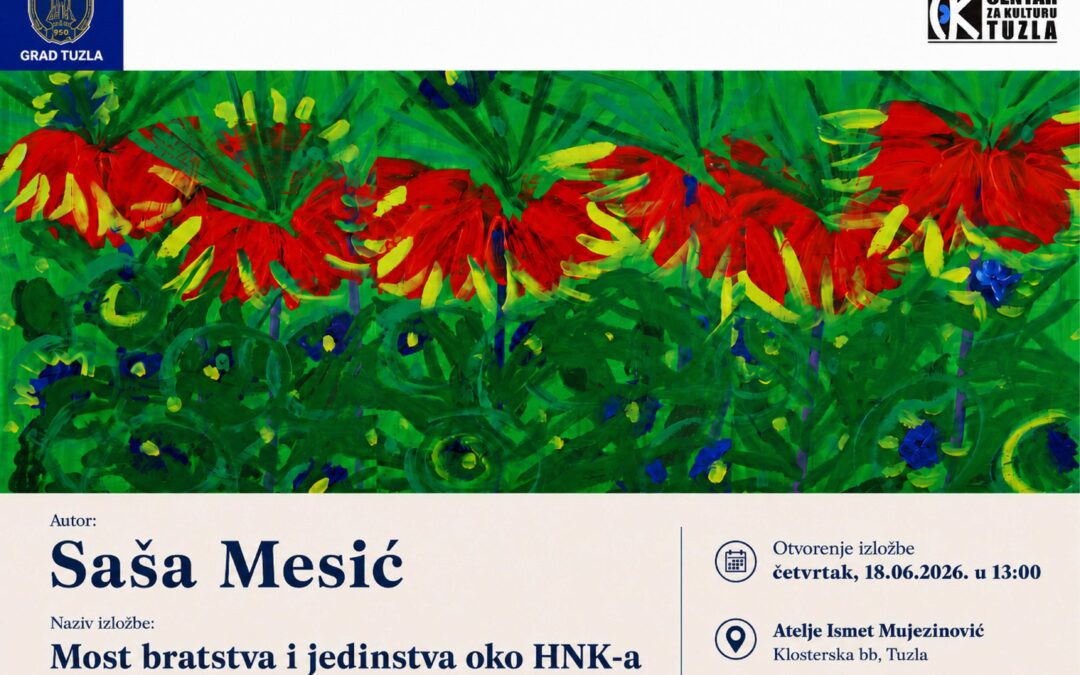 Izložba slika “Most bratstva i jedinstva oko HNK-a” autorice Saše Mesić u ateljeu “Ismet Mujezinović” Tuzla