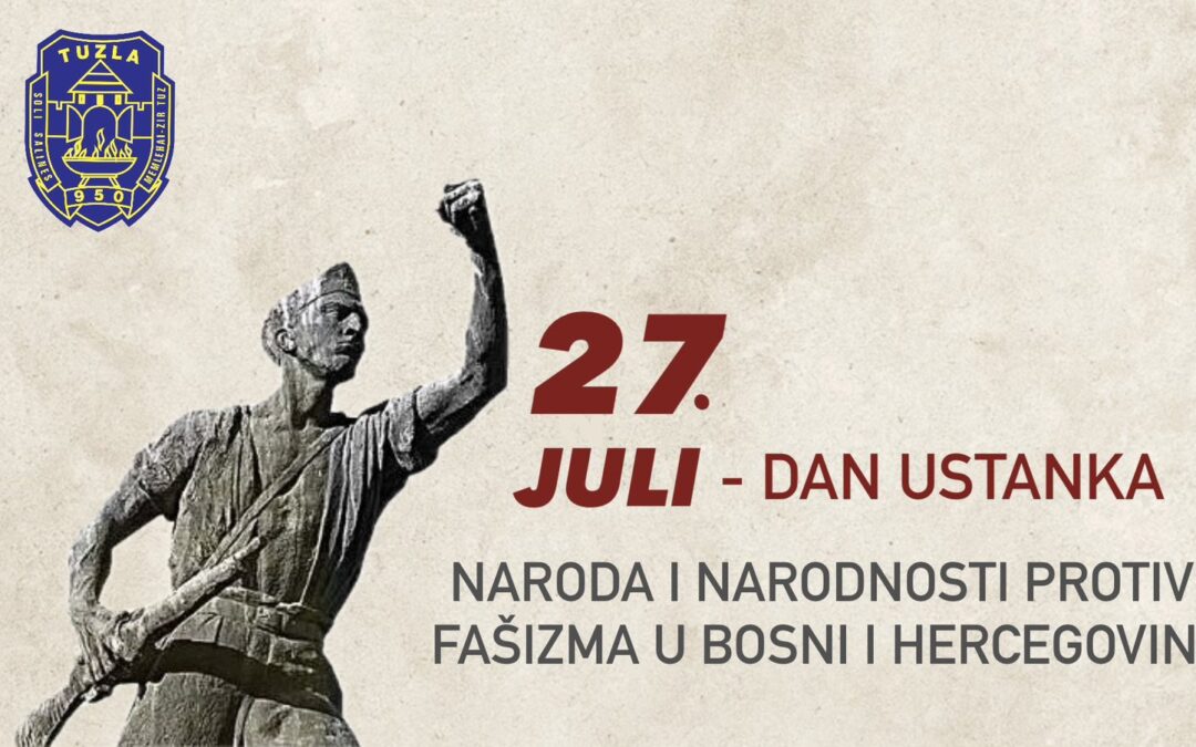Čestitka gradonačelnika i predsjedavajuće Gradskog vijeća Tuzle u povodu obilježavanja 27. jula – Dana ustanka naroda i narodnosti Bosne i Hercegovine